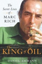 Книга - Даниэль  Амманн - Нефтяной король: Секретная жизнь Марка Рича - читать