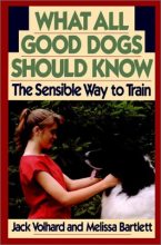 Книга - Джек  Вулхард - Что должны знать все хорошие собаки. Дрессировка через понимание. - читать