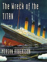 Книга - Морган  Робертсон - Тщета, или крушение «Титана» - читать