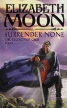 Книга - Elizabeth  Moon - Surrender None - читать