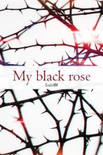 Книга -    (ErelinMM) - My black rose (СИ) - читать