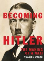 Книга - Томас  Вебер - Становление Гитлера. Сотворение нациста - читать