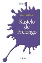Книга - Henri  Vallienne - Kastelo de Prelongo - читать