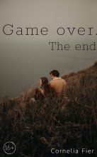 Книга - Cornelia  Fier (CorneliaFier) - Game over. The end - читать