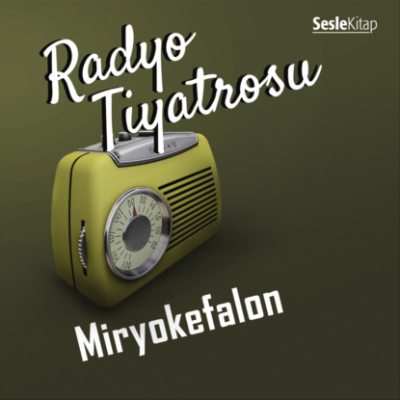 Radyo Tiyatrosu – Miryokefalon (аудиокнига)