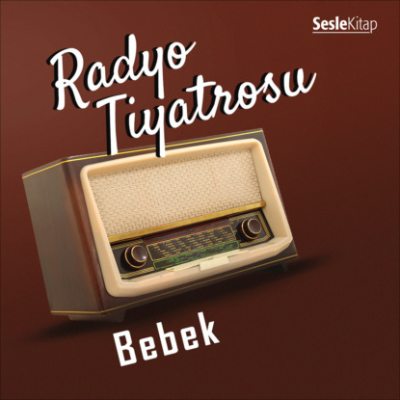 Radyo Tiyatrosu – Bebek (аудиокнига)