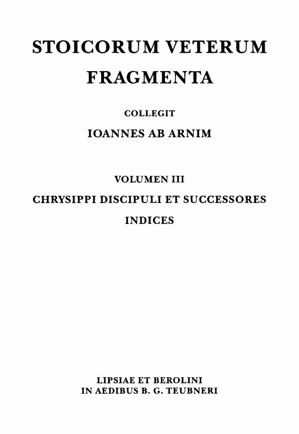 Ханс Фридрих Аугуст фон-Арним - Фрагменты ранних стоиков. Т. 3. Ч. 2. Ученики и преемники Хрисиппа - Страница № 2