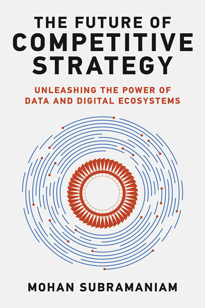 The Future of Competitive Strategy: Unleashing the Power of Data and Digital Ecosystems (fb2)